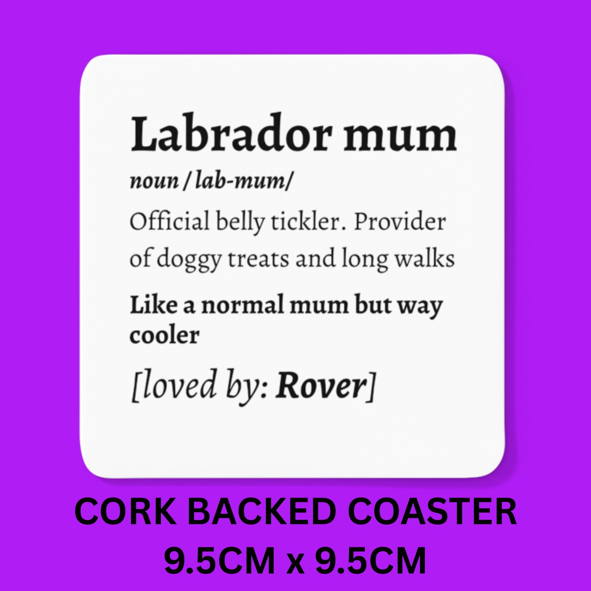 Cork backed coaster with Labrador mum definition text on a purple background