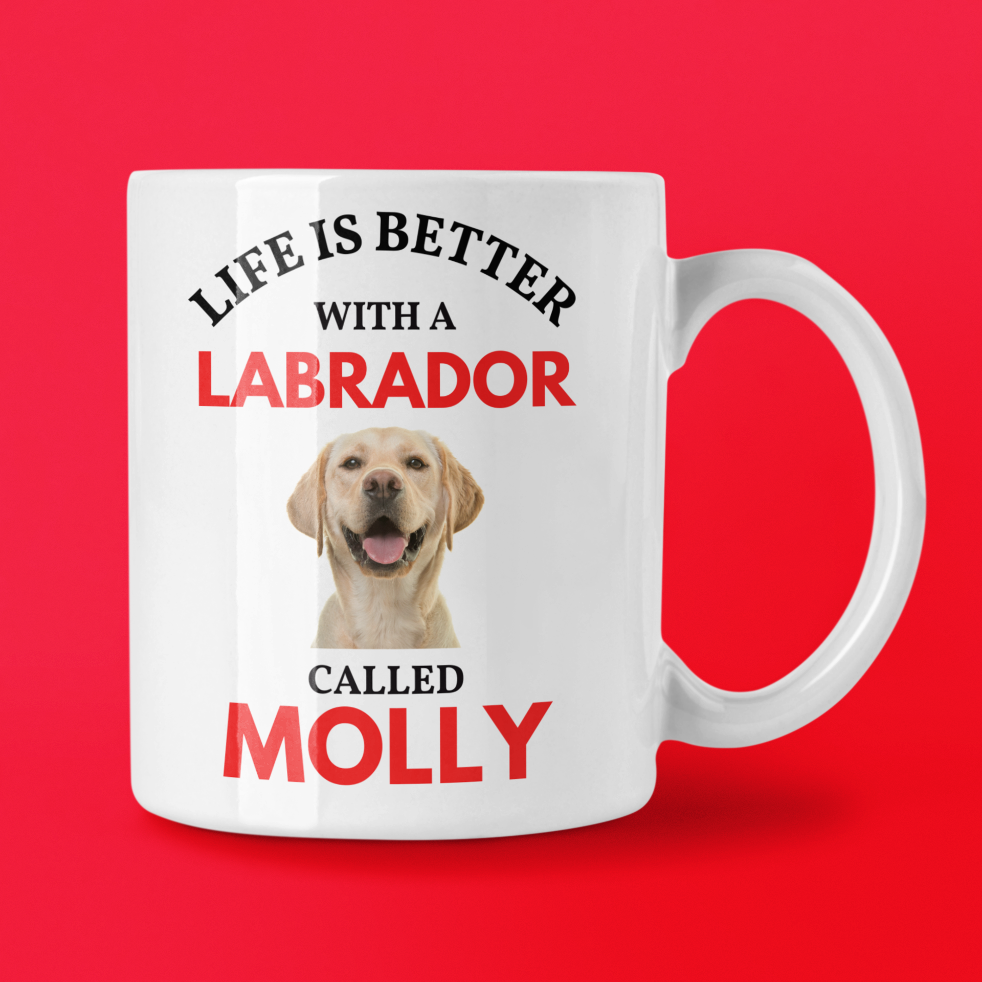 White mug with a Labrador Retriever and text 'Life is better with a Labrador called Molly' on a red background